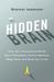The Hidden Brain: How Our Unconscious Minds Elect Presidents, Control Markets, Wage Wars, and Save Our Lives (ebook)