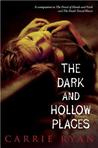 The Dark and Hollow Places by Carrie Ryan