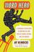 Word Hero: A Fiendishly Clever Guide to Crafting the Lines that Get Laughs, Go Viral, and Live Forever (ebook)