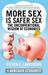 More Sex is Safer Sex: The Unconventional Wisdom of Economics (ebook)