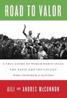 Road to Valor: A True Story of WWII Italy, the Nazis, and the Cyclist Who Inspired a Nation