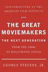 Conversations at the American Film Institute with the Great Moviemakers: The Next Generation