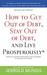 How to Get Out of Debt, Stay Out of Debt, and Live Prosperously*: Based on the Proven Principles and Techniques of Debtors Anonymous (ebook)
