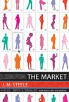 The Market by J.M. Steele The Market by J.M. Steele