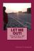 Let Me Out! by Cheryl Yolanda Howard Let Me Out! by Cheryl Yolanda Howard