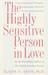 The Highly Sensitive Person in Love the Highly Sensitive Person in Love (ebook)