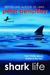 Shark Life: True Stories About Sharks & the Sea (ebook)