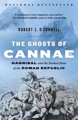 Hannibal and the Darkest Hour of the Roman Republic  - Robert O'Connell