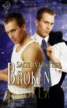 Broken by Sage Whistler Broken by Sage Whistler