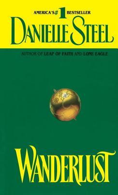 Wanderlust Wanderlust by Danielle Steel Wanderlust Wanderlust by Danielle Steel