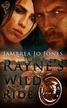 Rayne's Wild Ride Rayne's Wild Ride