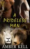 A Prideless Man by Amber Kell A Prideless Man by Amber Kell