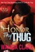 Honor Thy Thug by Wahida Clark Honor Thy Thug by Wahida Clark