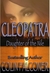 CLEOPATRA: Daughter of the Nile (Kindle Edition)