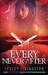 Every Never After (Never, #2)