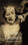 Visitor in Lunacy by Stephen Curran Visitor in Lunacy by Stephen Curran