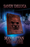 Manhattan Grimoire by Sandy DeLuca Manhattan Grimoire by Sandy DeLuca