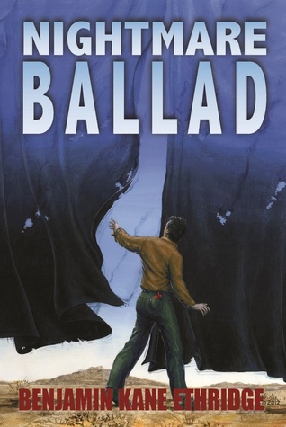 Nightmare Ballad by Benjamin Kane Ethridge Nightmare Ballad by Benjamin Kane Ethridge