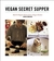 Vegan Secret Supper by Merida Anderson