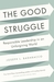 The Good Struggle: Responsi...