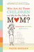 Who Are All These Children and Why Are They Calling Me Mom? by Faith Bogdan Who Are All These Children and Why Are They Calling Me Mom? by Faith Bogdan