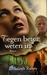 Tegen beter weten in (Paperback)