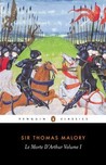 Le Morte d'Arthur, Vol. 1 Le Morte d'Arthur, Vol. 1