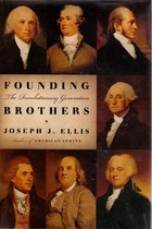Founding Brothers by Joseph J. Ellis Founding Brothers by Joseph J. Ellis