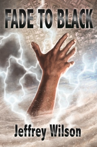 Fade to Black by Jeffrey Wilson