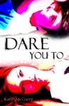 Dare You To (Pushing the Limits, #2)