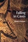 Falling in Caves Falling in Caves