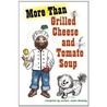 More Than Grilled Cheese and Tomato Soup