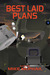 Best Laid Plans