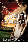 South of Surrender by Laura Kaye South of Surrender by Laura Kaye