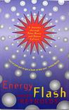 Energy Flash: A Journey Through Rave Music and Dance Culture