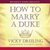 How to Marry a Duke (How To Series #1)