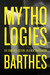 Mythologies: The Complete Edition, in a New Translation (Hardcover)