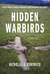 Hidden Warbirds by Nicholas A. Veronico Hidden Warbirds by Nicholas A. Veronico