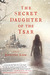 The Secret Daughter of the Tsar by Jennifer Laam The Secret Daughter of the Tsar by Jennifer Laam