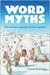 Word Myths: Debunking Linguistic Urban Legends (Paperback)
