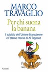 Per chi suona la banana: Il suicidio dell'Unione Brancaleone e l'eterno ritorno di Al Tappone Per chi suona la banana: Il suicidio dell'Unione Brancaleone e l'eterno ritorno di Al Tappone
