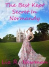 The Best Kept Secret in Normandy The Best Kept Secret in Normandy