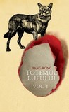 Totemul lupului vol.I Totemul lupului vol.I