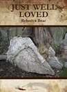 Just Well Loved by Rebecca Brae