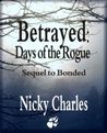 Betrayed: Days of the Rogue (Law of the Lycans, #2.5) Betrayed: Days of the Rogue (Law of the Lycans, #2.5)