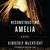 Reconstructing Amelia Reconstructing Amelia