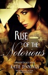 Rise of the Notorious Rise of the Notorious