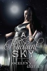 A Radiant Sky (A Beautiful Dark, #3) A Radiant Sky (A Beautiful Dark, #3)