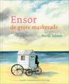 Ensor, de grote maskerade Ensor, de grote maskerade