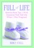 Full of Life: Mom-to-Mom Tips I Wish Someone Had Told Me When I Was Pregnant (Paperback)